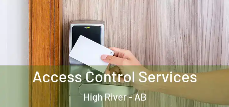 Access Control Services High River - AB