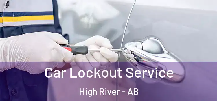  Car Lockout Service High River - AB