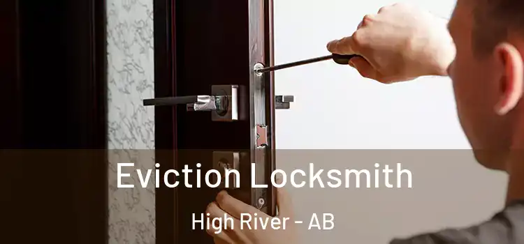  Eviction Locksmith High River - AB